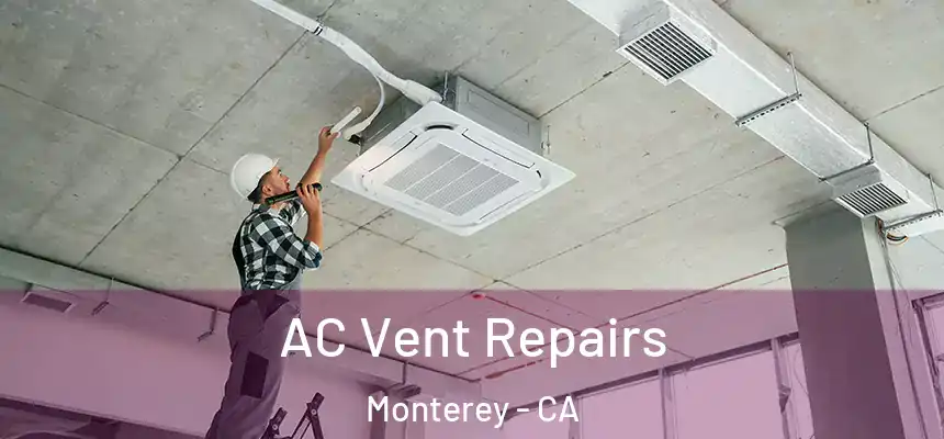  AC Vent Repairs Monterey - CA