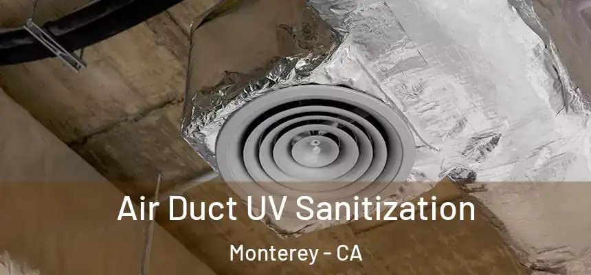  Air Duct UV Sanitization Monterey - CA