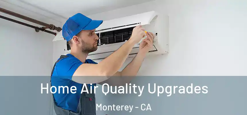  Home Air Quality Upgrades Monterey - CA