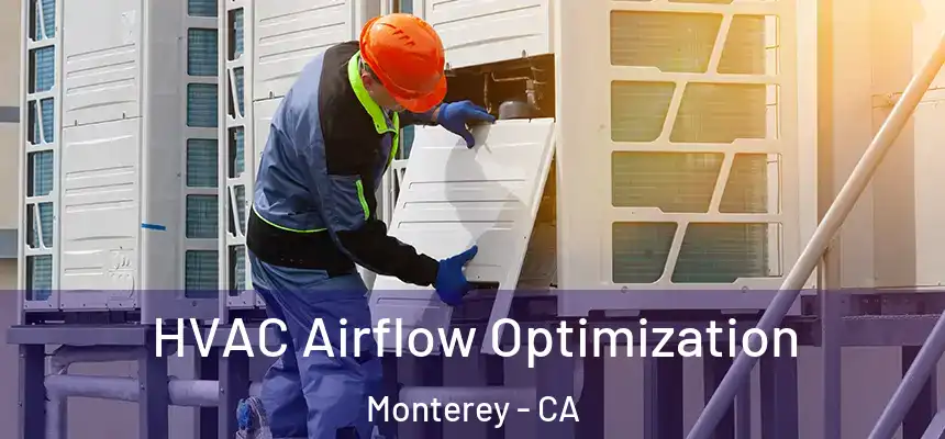  HVAC Airflow Optimization Monterey - CA
