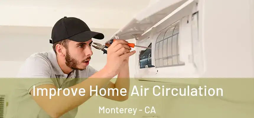 Improve Home Air Circulation Monterey - CA